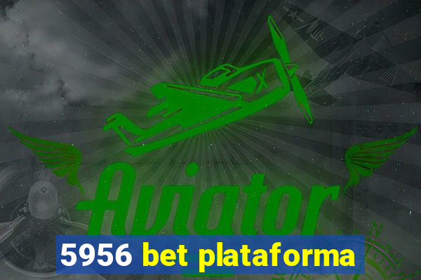 5956 bet plataforma